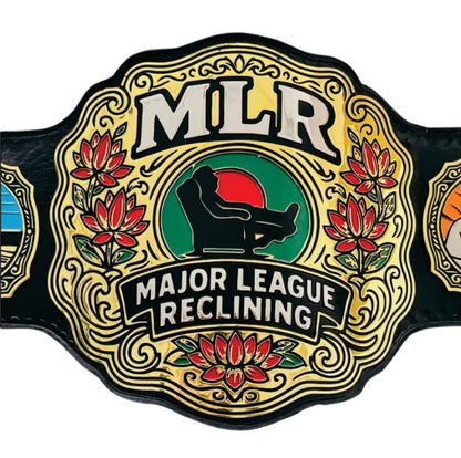 MLR Major League Reclining Championship Belt