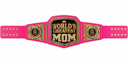 Wrestling Championship Belt Best Mothers Day Gift